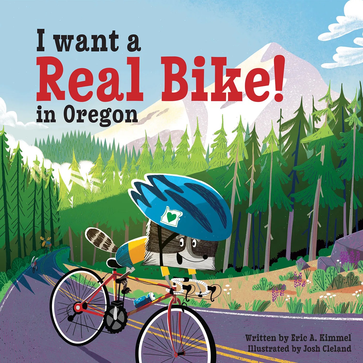 I Want a Real Bike in Oregon illustrated by Josh Cleland